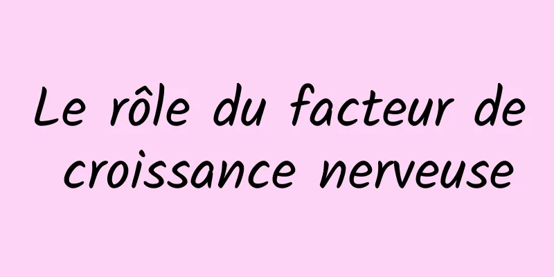 Le rôle du facteur de croissance nerveuse