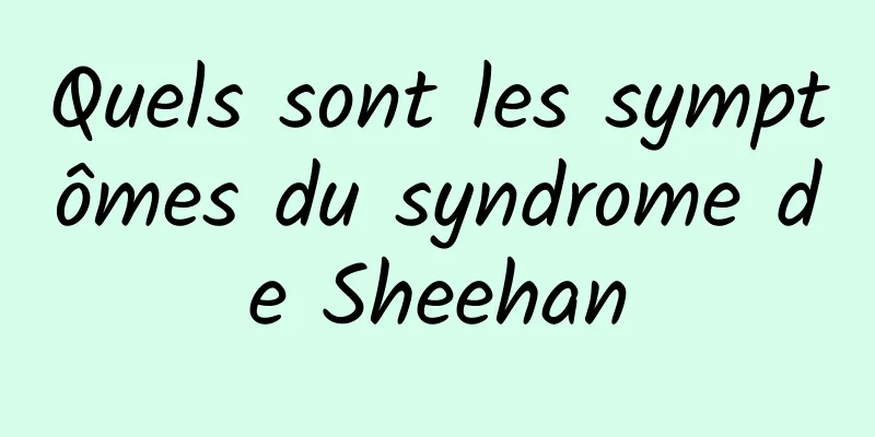 Quels sont les symptômes du syndrome de Sheehan