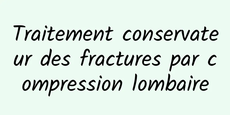 Traitement conservateur des fractures par compression lombaire