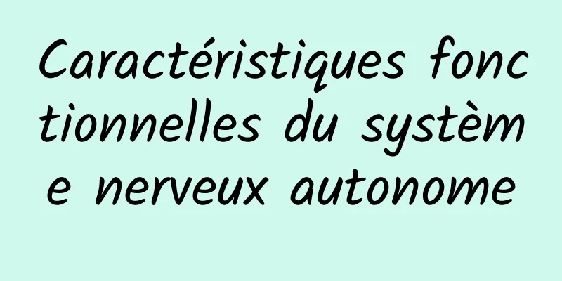 Caractéristiques fonctionnelles du système nerveux autonome