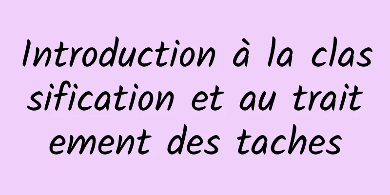 Introduction à la classification et au traitement des taches