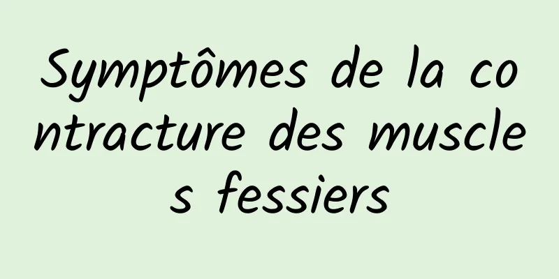 Symptômes de la contracture des muscles fessiers