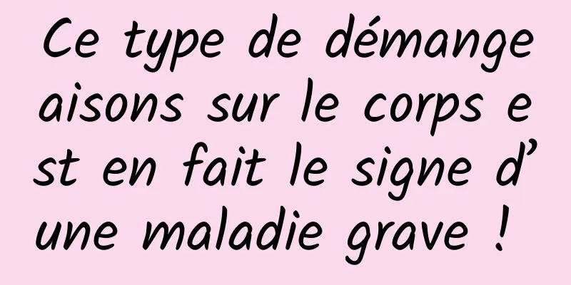 Ce type de démangeaisons sur le corps est en fait le signe d’une maladie grave ! 