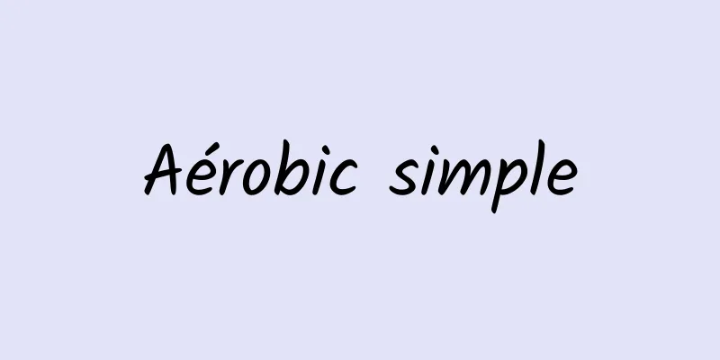 ​Aérobic simple