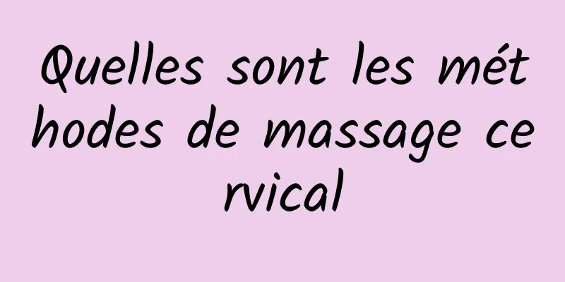 Quelles sont les méthodes de massage cervical