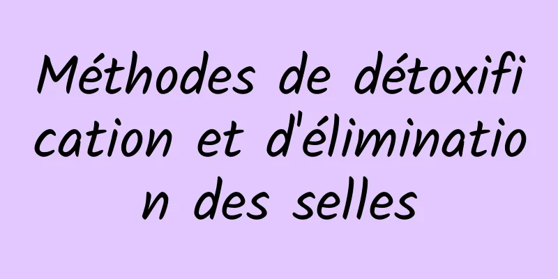 Méthodes de détoxification et d'élimination des selles