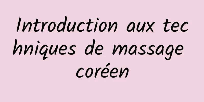 ​Introduction aux techniques de massage coréen