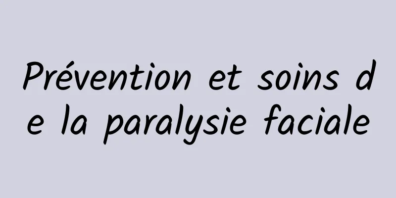 Prévention et soins de la paralysie faciale