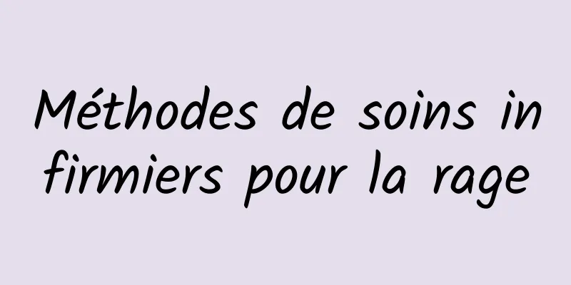 Méthodes de soins infirmiers pour la rage