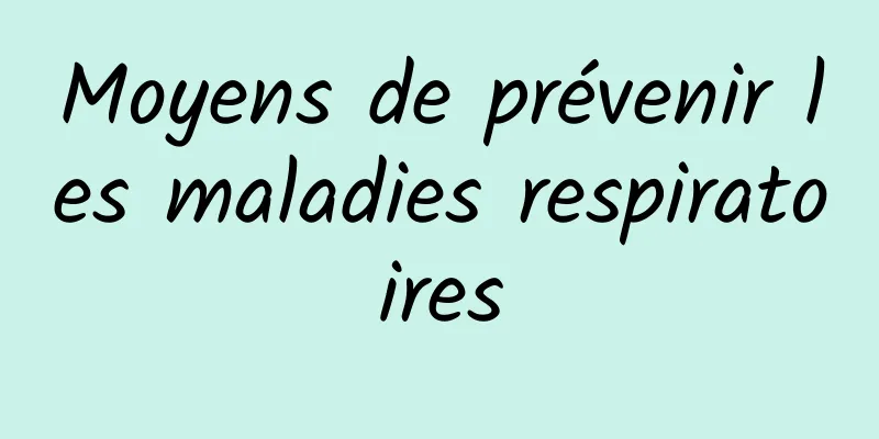 Moyens de prévenir les maladies respiratoires