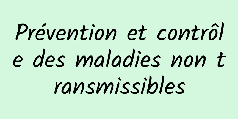 Prévention et contrôle des maladies non transmissibles