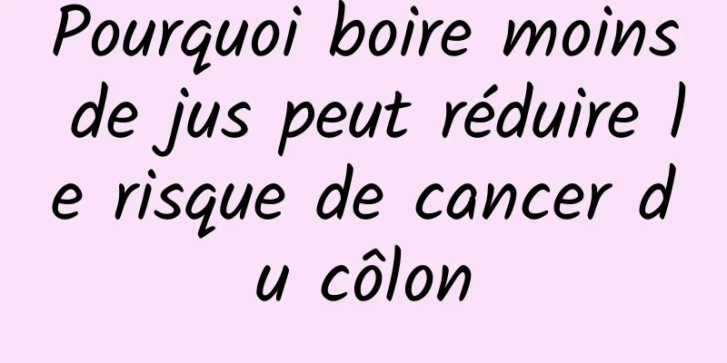 Pourquoi boire moins de jus peut réduire le risque de cancer du côlon