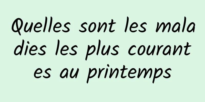 Quelles sont les maladies les plus courantes au printemps