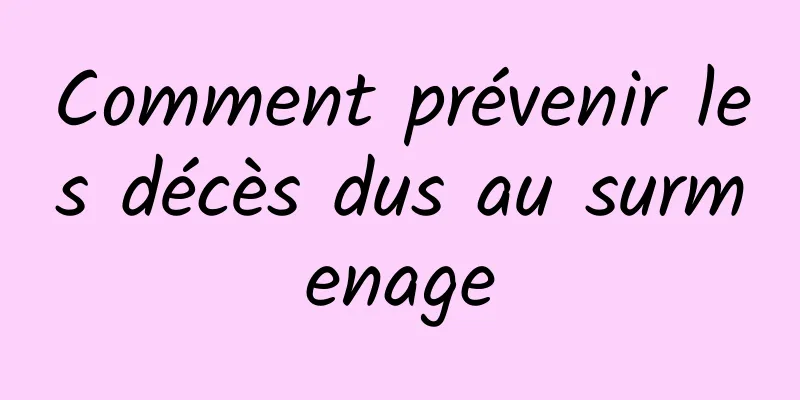 Comment prévenir les décès dus au surmenage