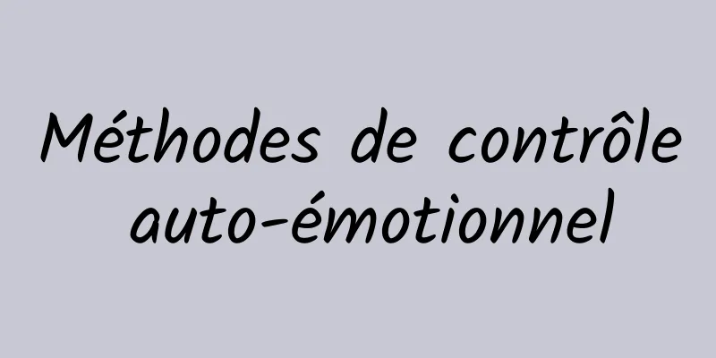 Méthodes de contrôle auto-émotionnel