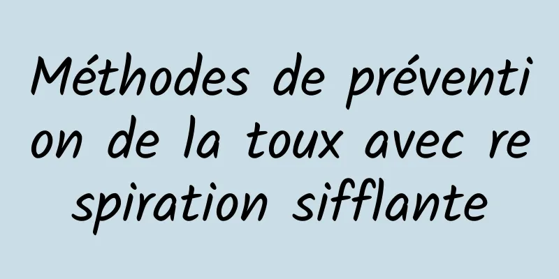 Méthodes de prévention de la toux avec respiration sifflante