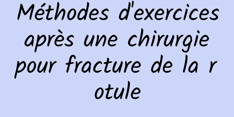 Méthodes d'exercices après une chirurgie pour fracture de la rotule