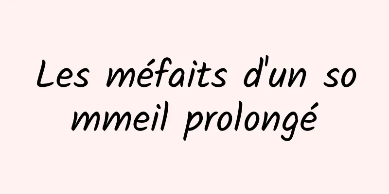 Les méfaits d'un sommeil prolongé