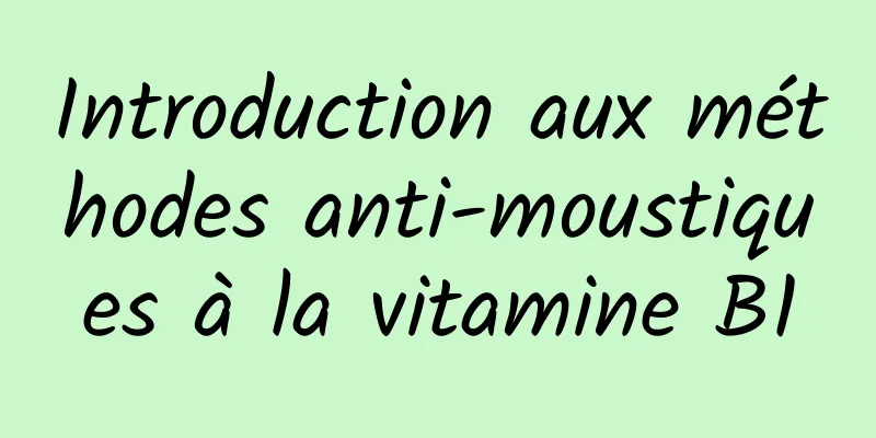 Introduction aux méthodes anti-moustiques à la vitamine B1