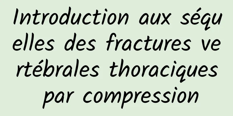 Introduction aux séquelles des fractures vertébrales thoraciques par compression