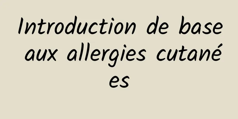 Introduction de base aux allergies cutanées