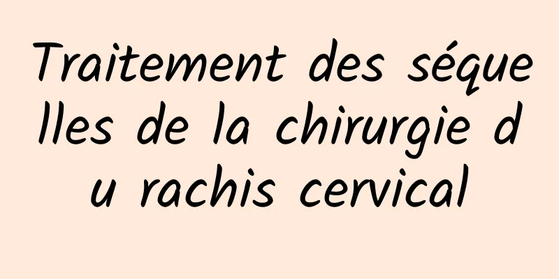 Traitement des séquelles de la chirurgie du rachis cervical