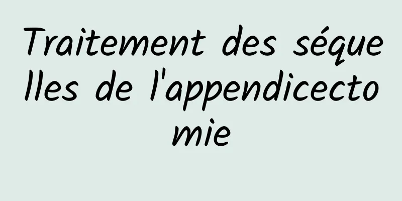 Traitement des séquelles de l'appendicectomie