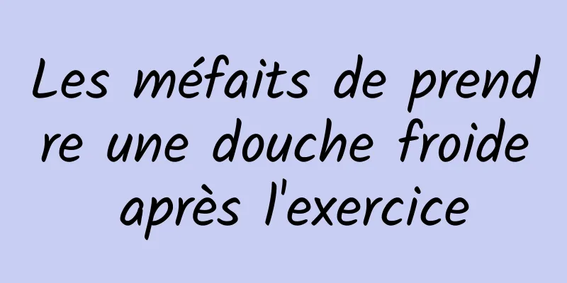 Les méfaits de prendre une douche froide après l'exercice