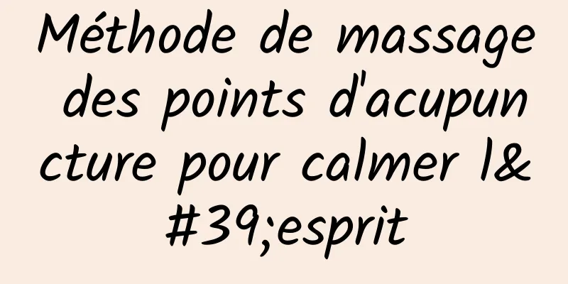 Méthode de massage des points d'acupuncture pour calmer l'esprit