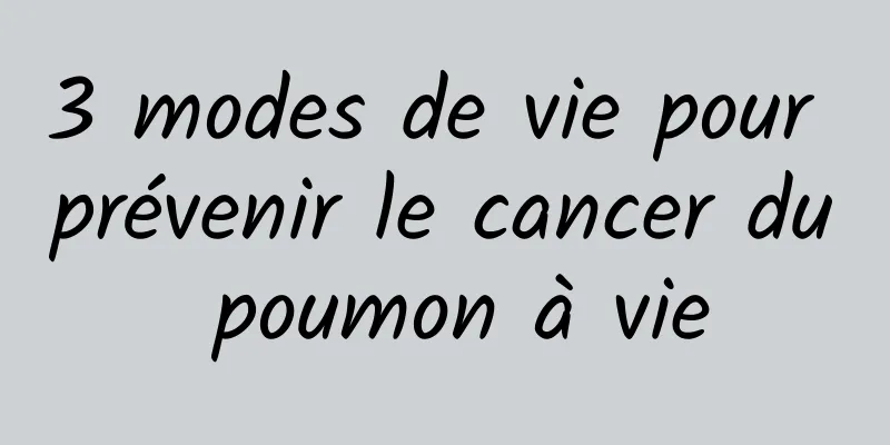 3 modes de vie pour prévenir le cancer du poumon à vie