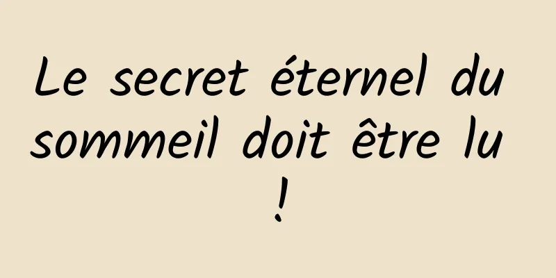 Le secret éternel du sommeil doit être lu !