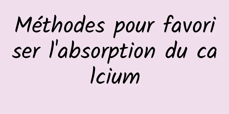 Méthodes pour favoriser l'absorption du calcium