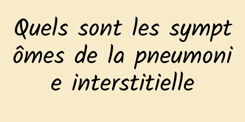 Quels sont les symptômes de la pneumonie interstitielle