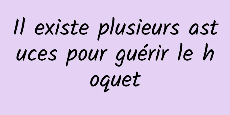 Il existe plusieurs astuces pour guérir le hoquet