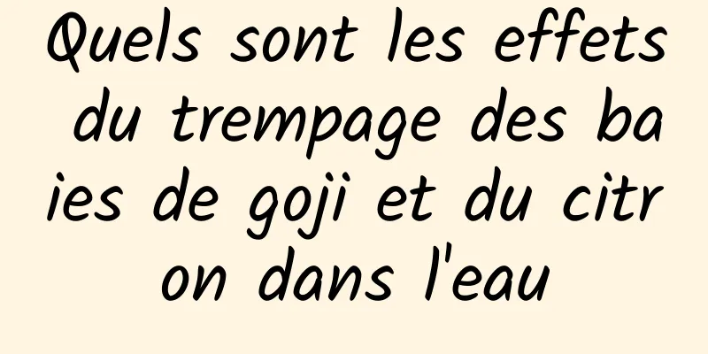 Quels sont les effets du trempage des baies de goji et du citron dans l'eau