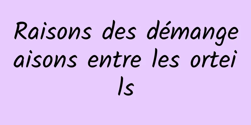 Raisons des démangeaisons entre les orteils