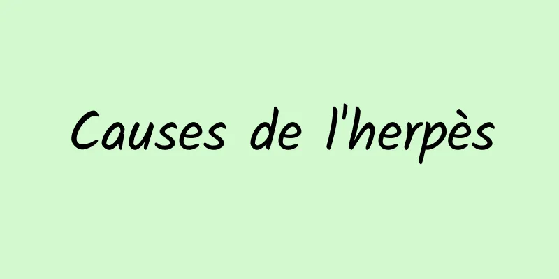 Causes de l'herpès