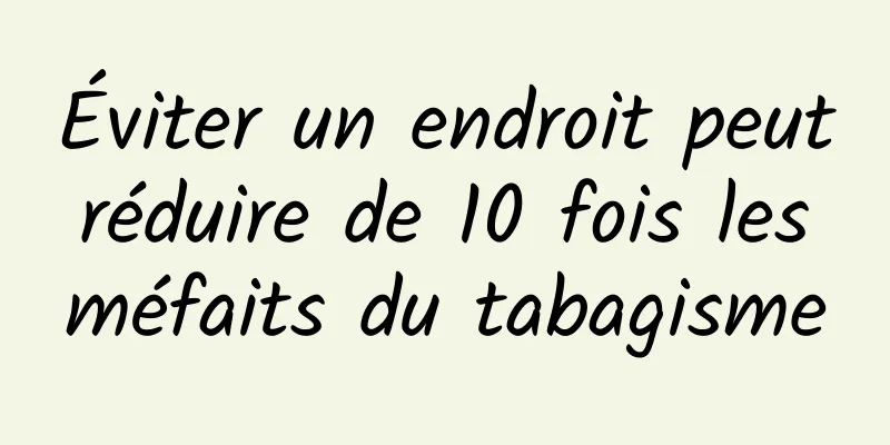 Éviter un endroit peut réduire de 10 fois les méfaits du tabagisme