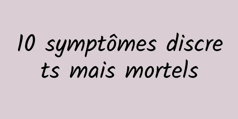 10 symptômes discrets mais mortels