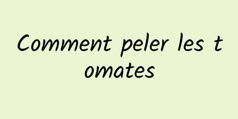 Comment peler les tomates