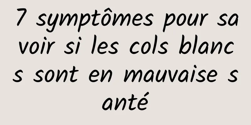 7 symptômes pour savoir si les cols blancs sont en mauvaise santé