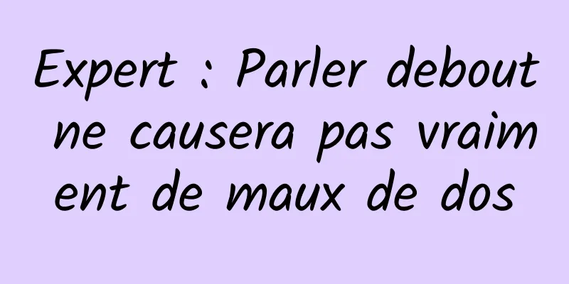 Expert : Parler debout ne causera pas vraiment de maux de dos