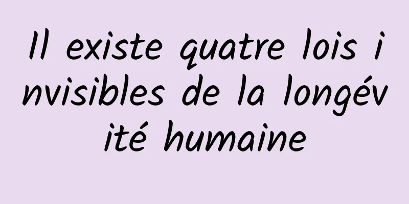 Il existe quatre lois invisibles de la longévité humaine