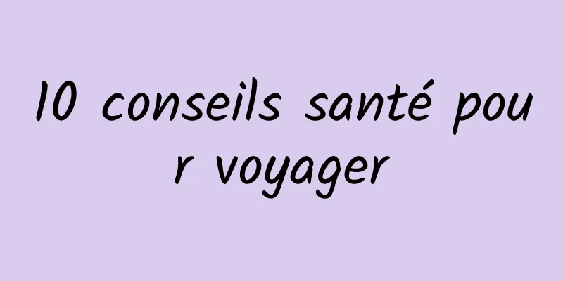 10 conseils santé pour voyager