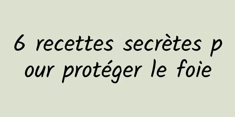 6 recettes secrètes pour protéger le foie