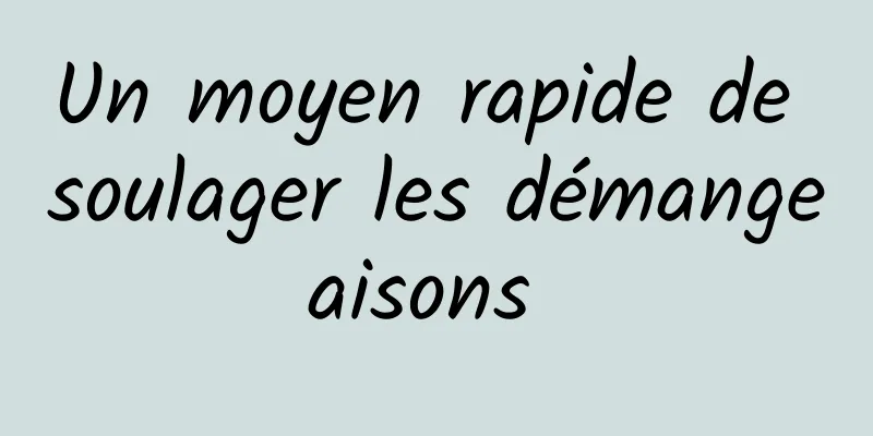 Un moyen rapide de soulager les démangeaisons 