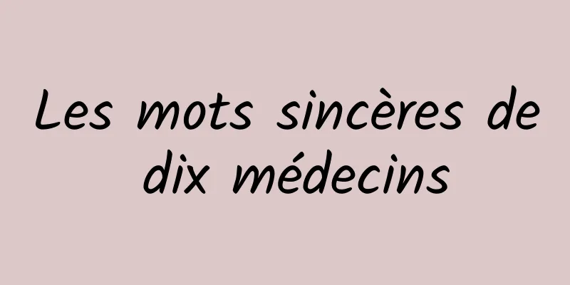 Les mots sincères de dix médecins