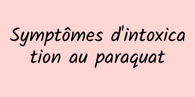 Symptômes d'intoxication au paraquat