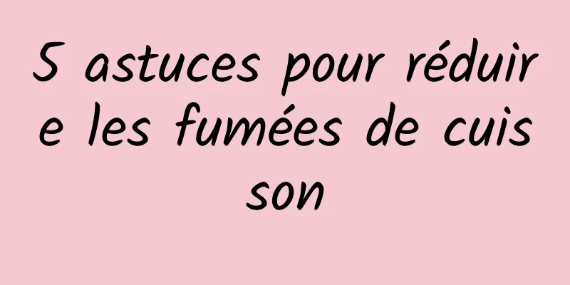 5 astuces pour réduire les fumées de cuisson