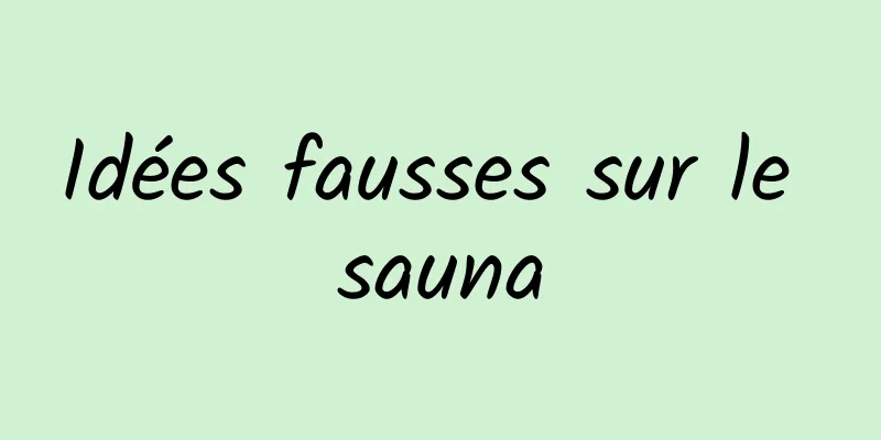 Idées fausses sur le sauna